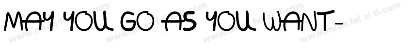MAY YOU GO AS YOU WANT字体转换